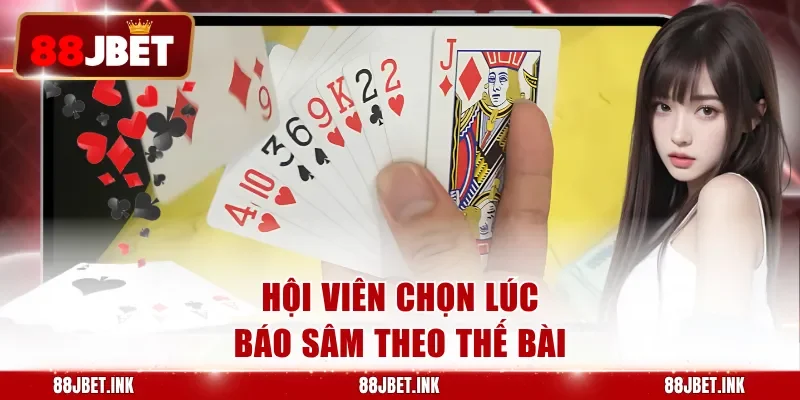 Hội viên chọn lúc báo sâm theo thế bài