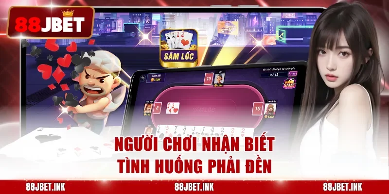 Người chơi nhận biết tình huống phải đền