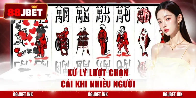 Xử lý lượt chọn cái khi nhiều người